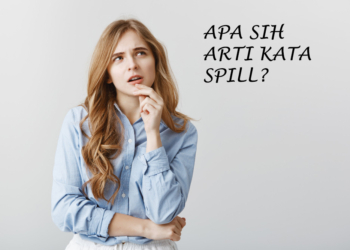 arti kata spill di dalam bahasa gaul