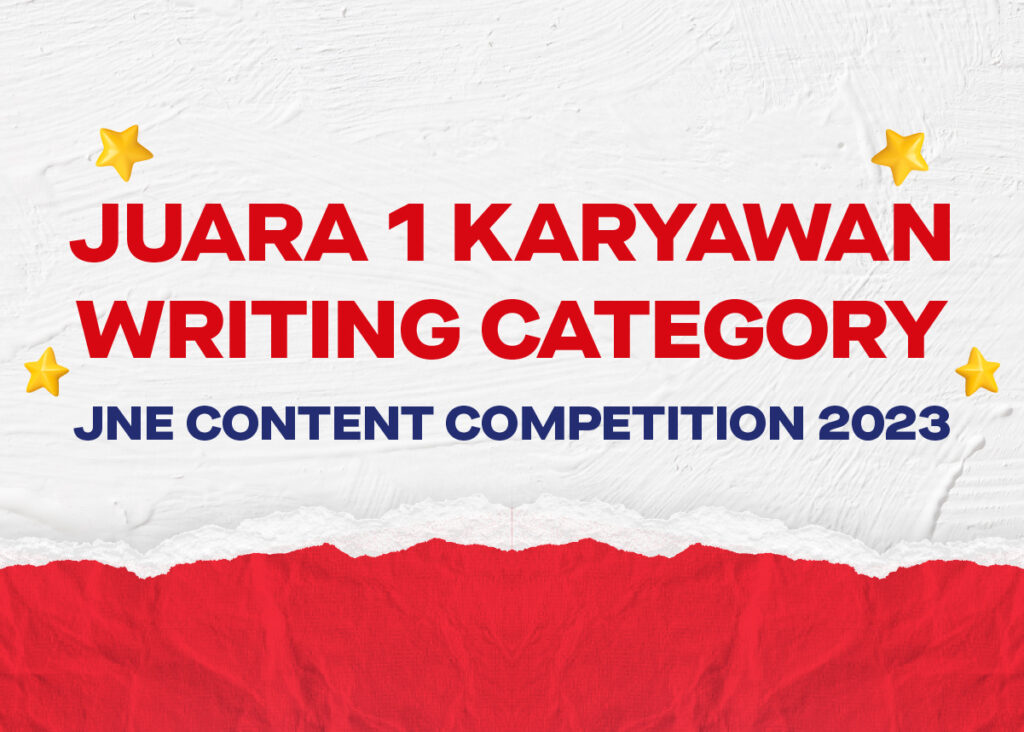 juara 1 writing karyawan menulis tentang bangkit bersama JNE setelah pandemi